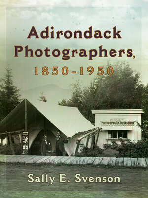 cover image of Adirondack Photographers, 1850-1950